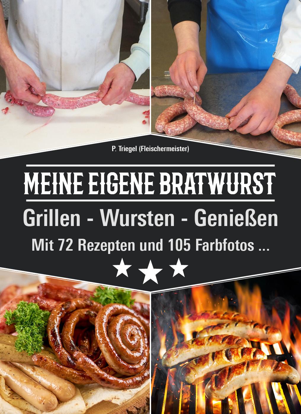 Meine eigene Bratwurst, Grillen - Wursten - Genießen