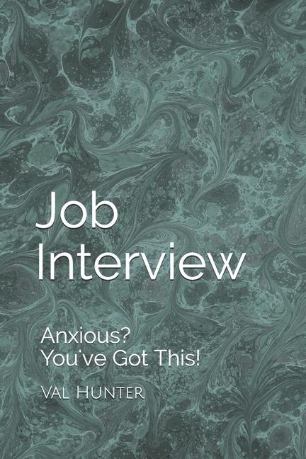 Job Interview: Anxious? You've Got This!