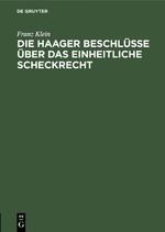 Die Haager Beschlüsse über das einheitliche Scheckrecht