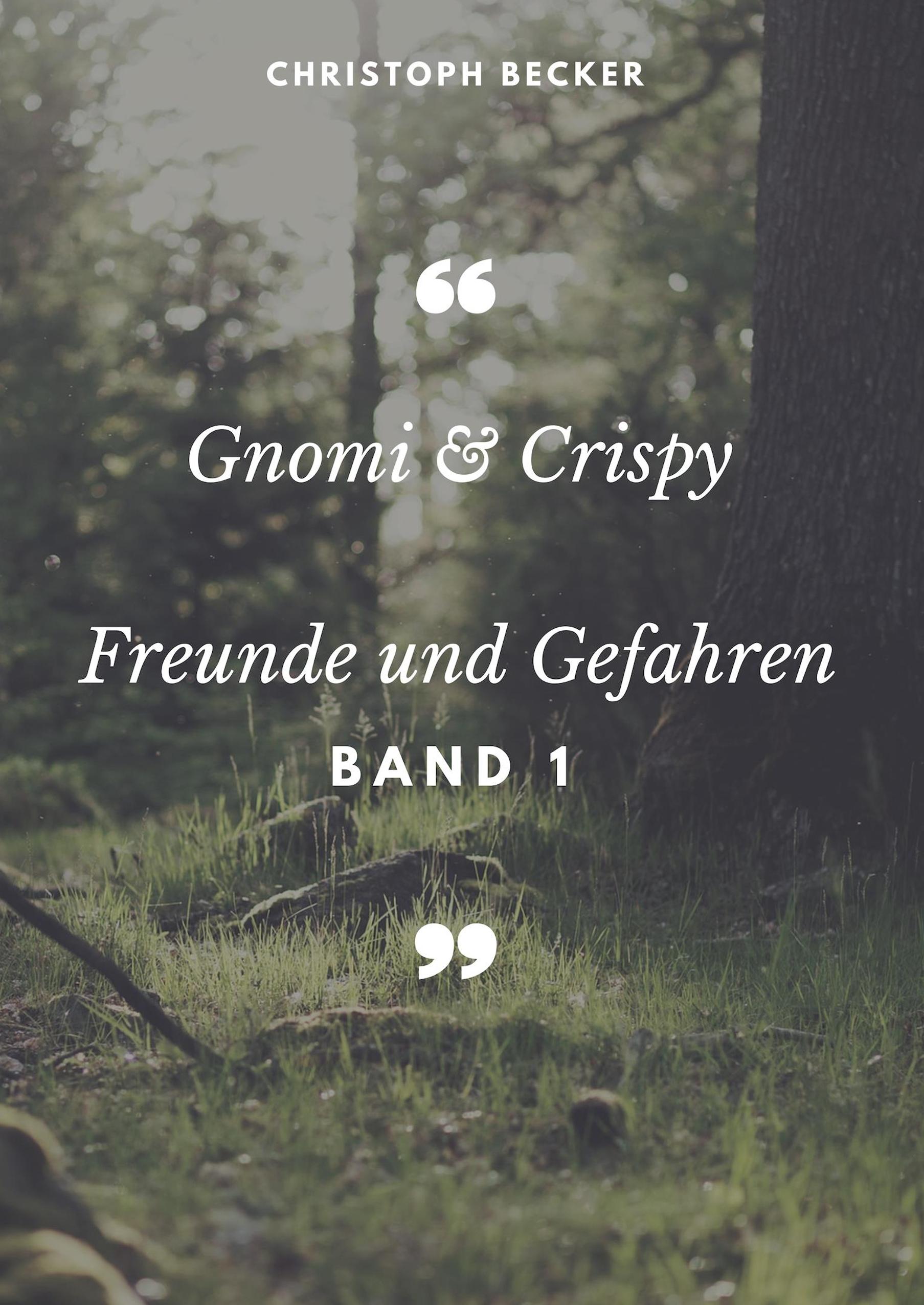 Gnomi und Crispy