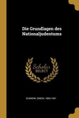 Die Grundlagen Des Nationaljudentums