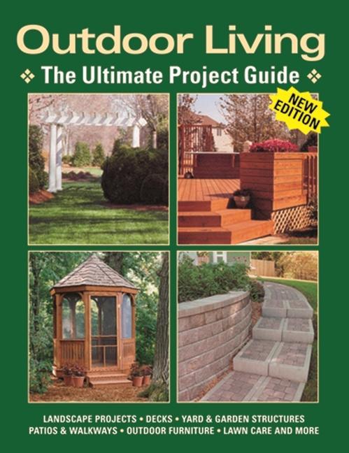 Outdoor Living: The Ultimate Project Guide