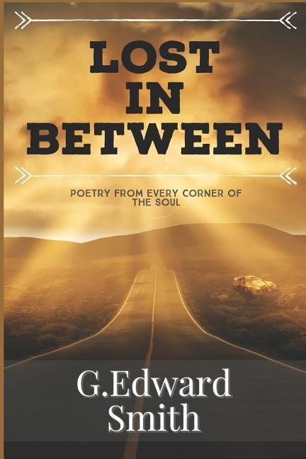 Lost in Between: Poetry from Every Corner of the Soul