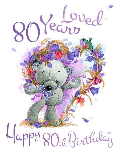 Happy 80th Birthday: 80 Years Loved, Say Happy Birthday and Show Your Love with This Adorable Password Book. Way Better Than a Birthday Car