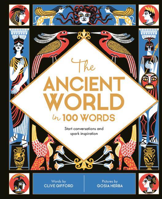 The Ancient World in 100 Words: Start Conversations and Spark Inspiration