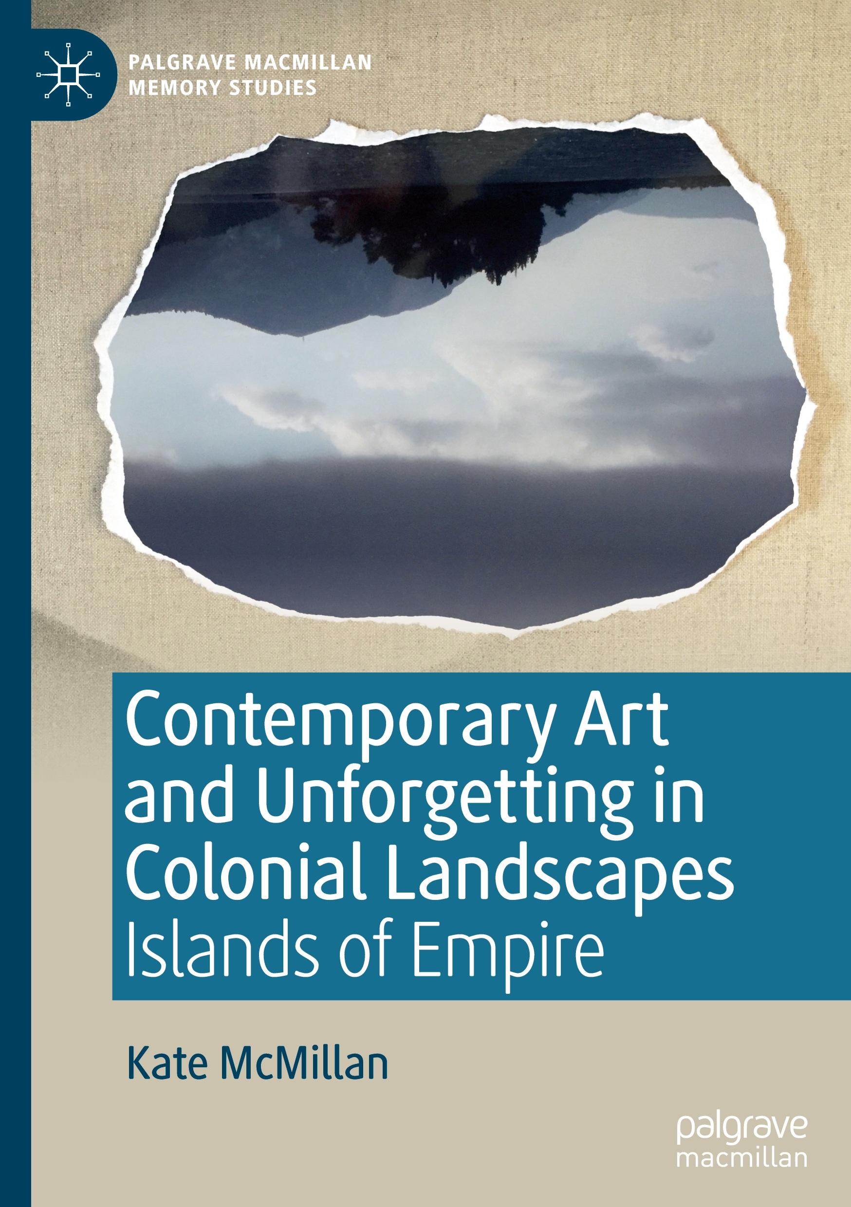 Contemporary Art and Unforgetting in Colonial Landscapes