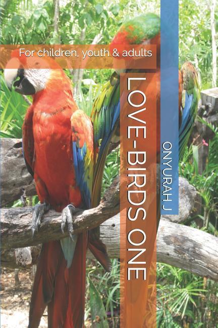 Love-Birds One: For Children, Youth & Adults