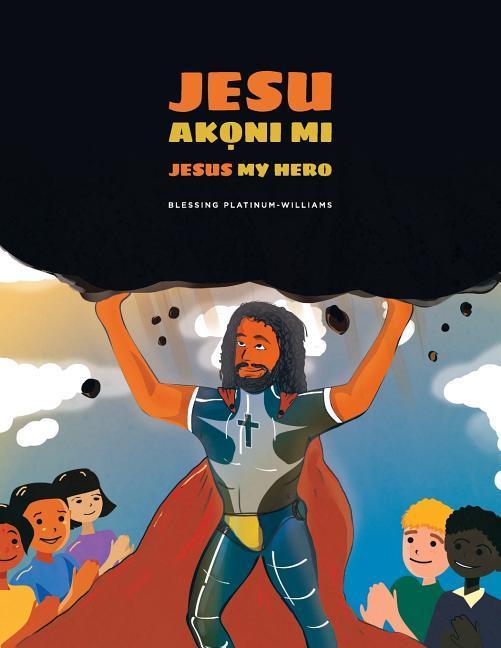 Jesu Ak&#7885;ni mi/Jesus My Hero