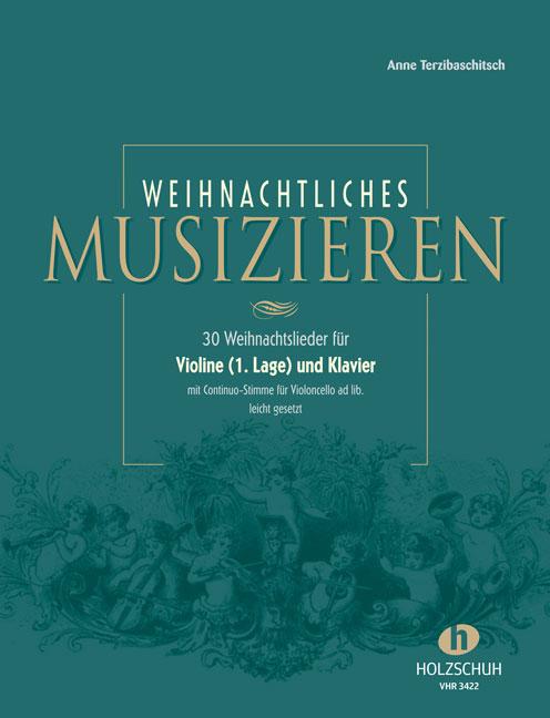 Weihnachtliches Musizieren für Violine (1. Lage) und Klavier mit Continuo-Stimme für Violoncello ad lib., leicht gesetzt