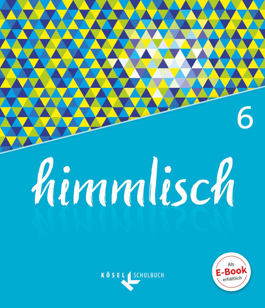 himmlisch 6. Jahrgangsstufe - Schülerbuch