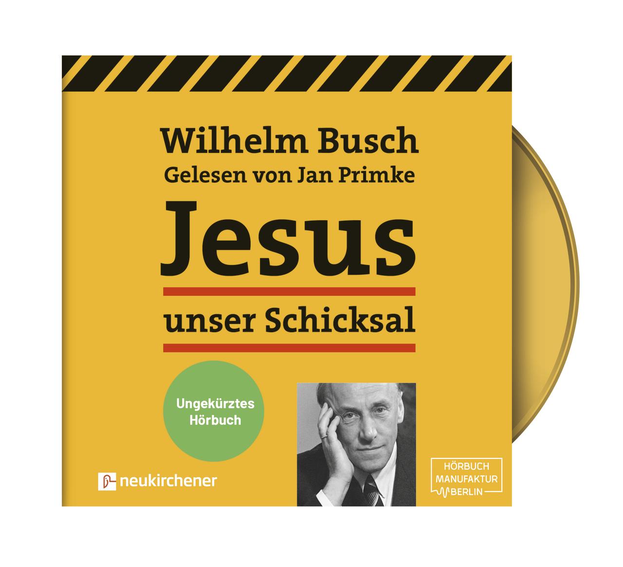 Jesus unser Schicksal - ungekürztes Hörbuch