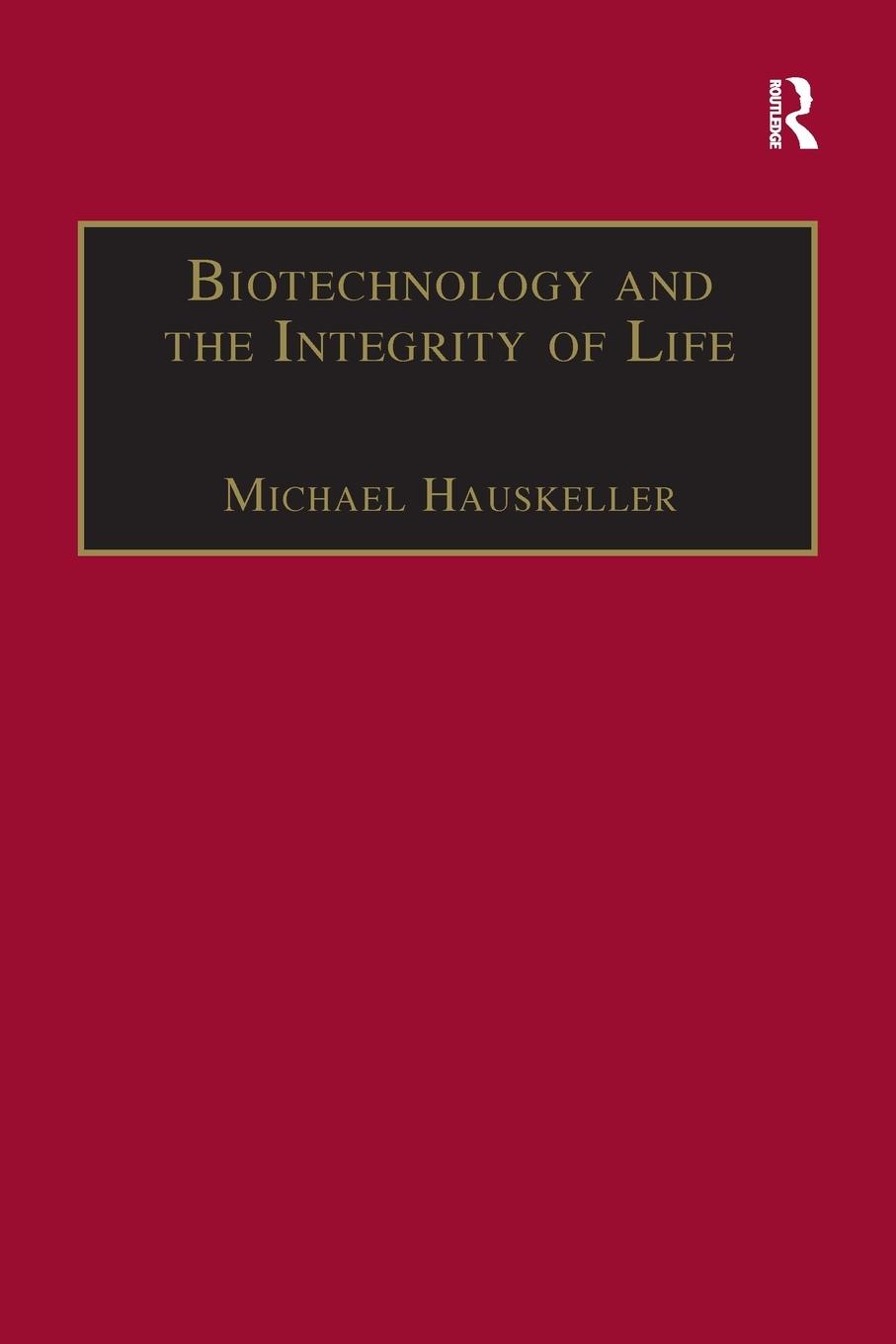 Biotechnology and the Integrity of Life