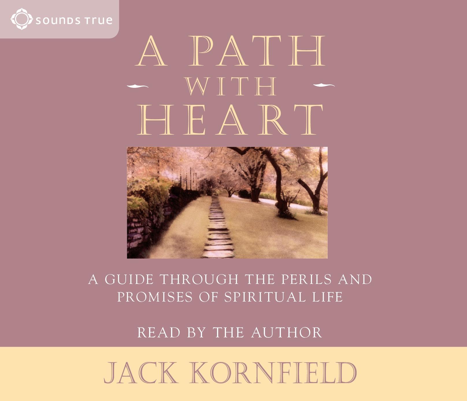 A Path with Heart: A Guide Through the Perils and Promises of Spiritual Life