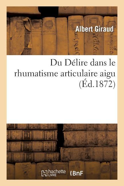 Du Délire Dans Le Rhumatisme Articulaire Aigu