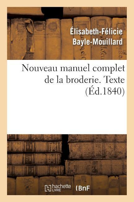 Nouveau Manuel Complet de la Broderie. Texte Vol.1