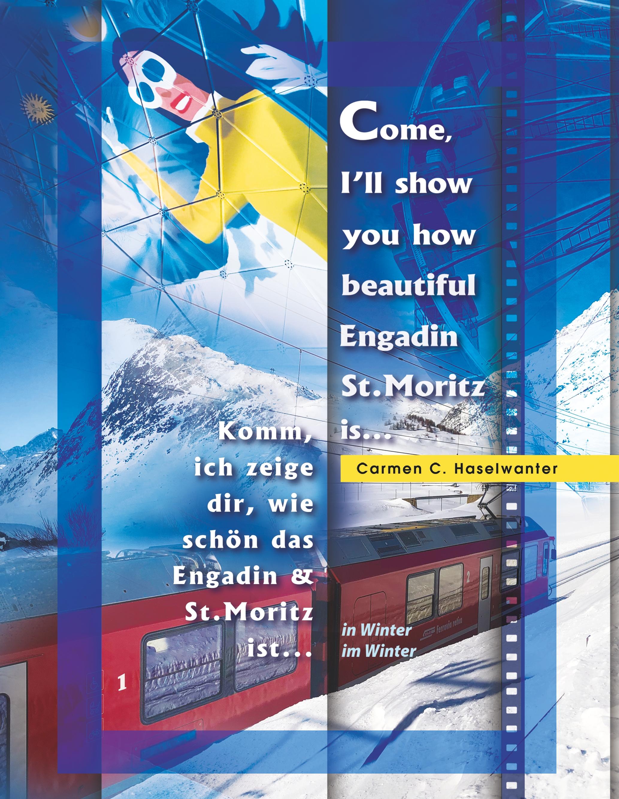 Come, I'll show you how beautiful Engadin St.Moritz is... in Winter