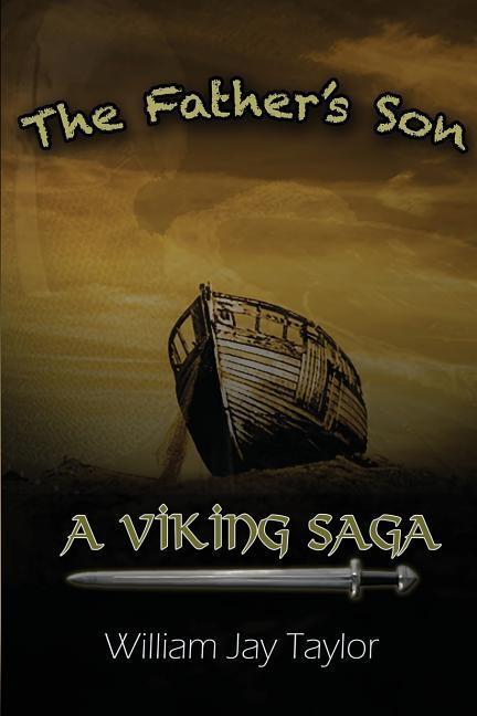 A Viking Saga: A Father's Son