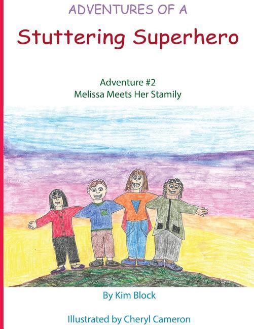 Adventures of a Stuttering Superhero: Adventure #2: Melissa Meets her Stamily