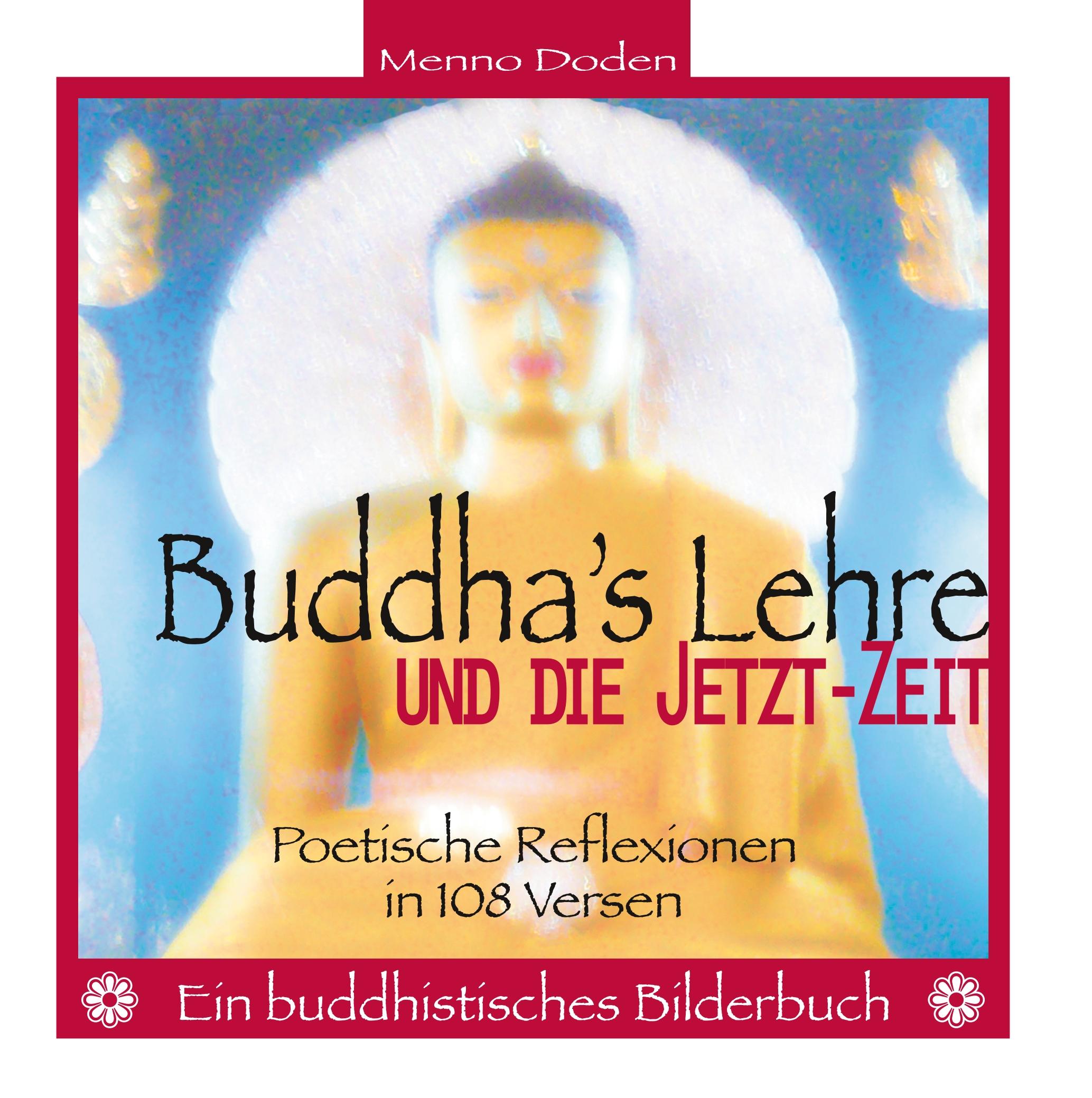 Buddha's Lehre und die Jetzt-Zeit