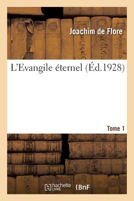 L'Evangile Éternel. Tome 1