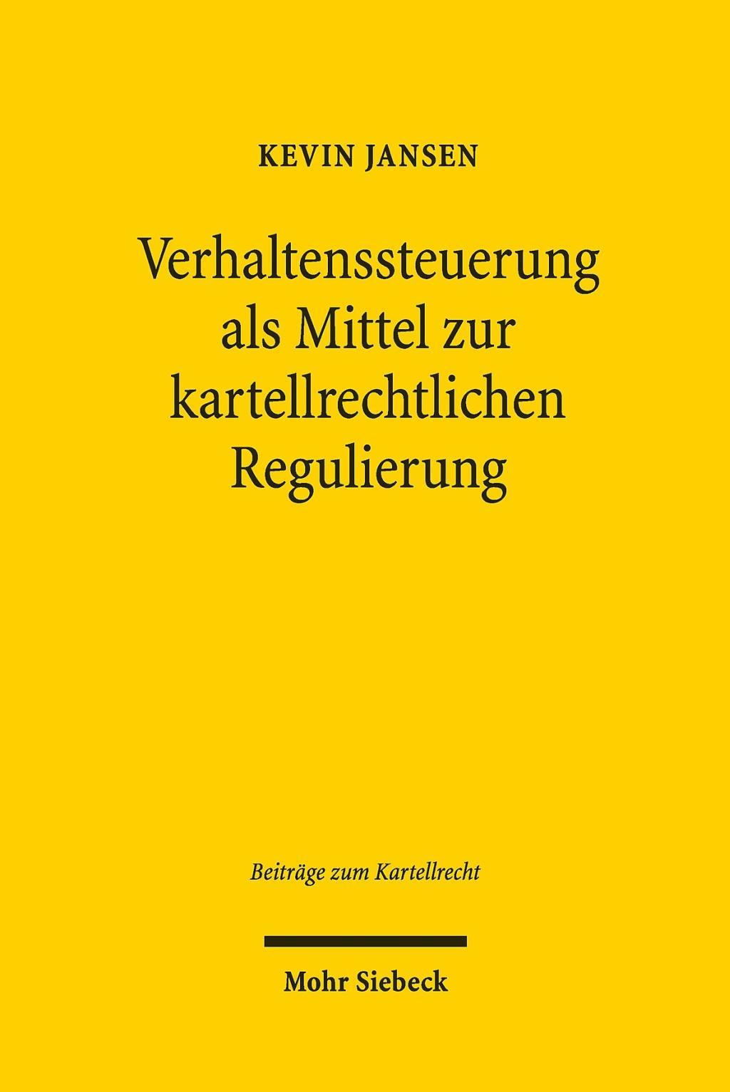 Verhaltenssteuerung als Mittel zur kartellrechtlichen Regulierung