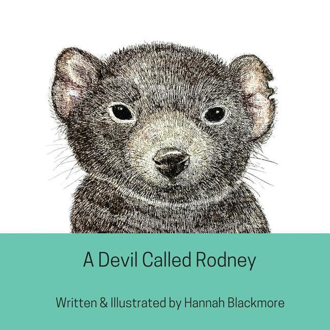 A Devil Called Rodney: A Tale About A Tasmanian Devil