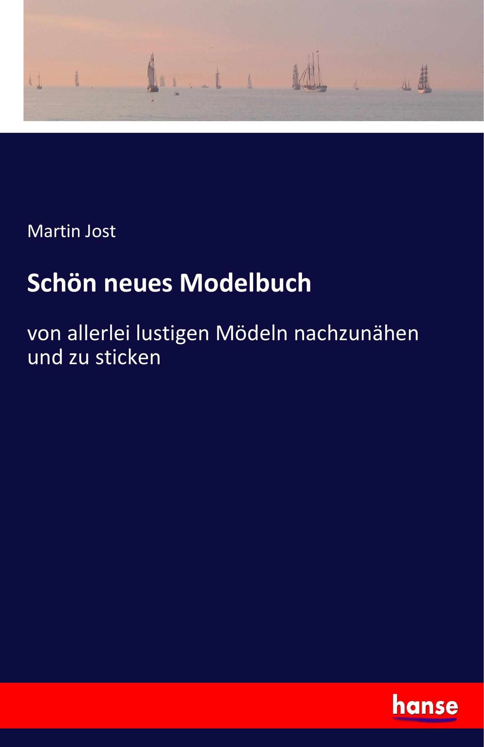 Schön neues Modelbuch von allerlei lustigen Mödeln nachzunähen, zuwürcken unn zusticken: