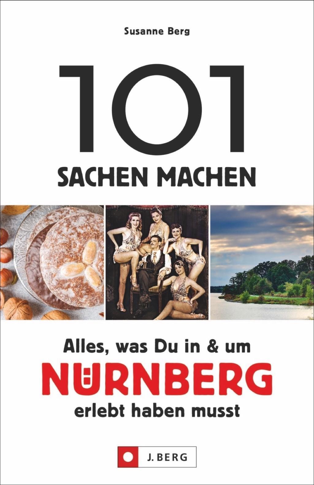 101 Sachen machen - Alles, was Du in & um Nürnberg erlebt haben musst