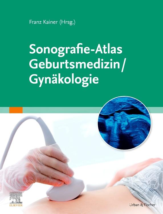 Sonografie-Atlas Geburtsmedizin/Gynäkologie