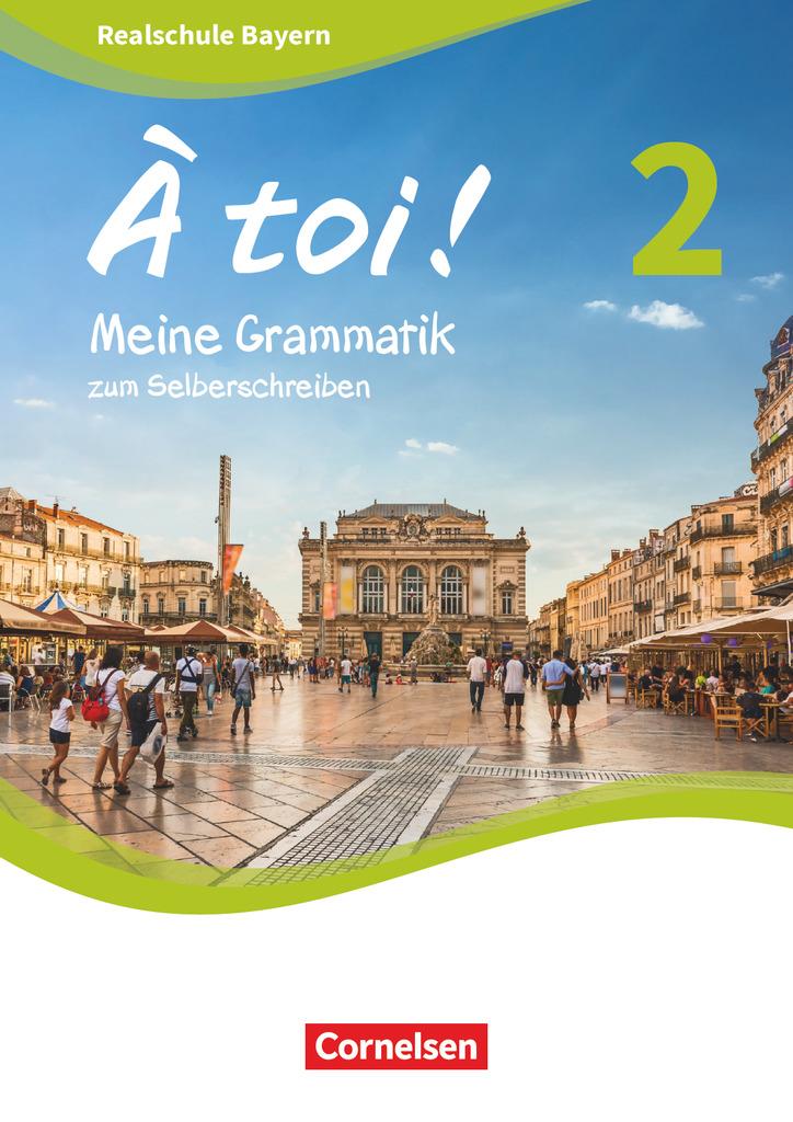 À toi ! Band 2 - Bayern - Meine Grammatik zum Selberschreiben