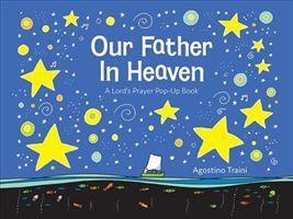 Our Father in Heaven: A Lord's Prayer Pop-Up Book