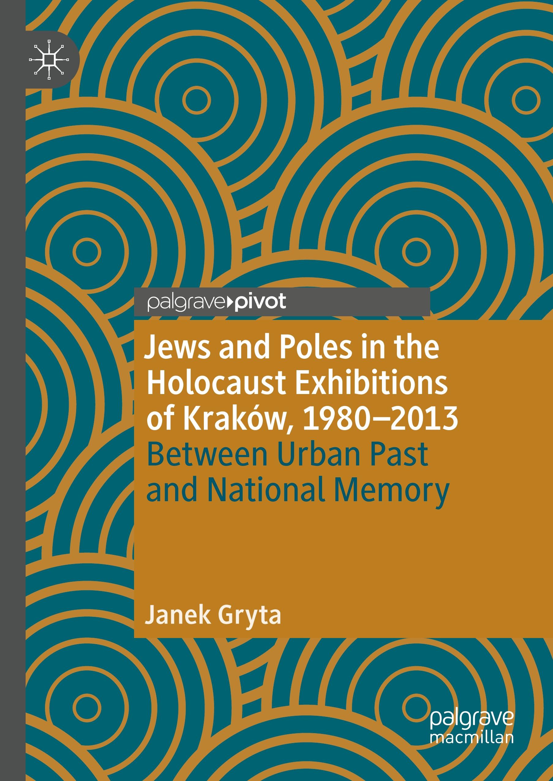 Jews and Poles in the Holocaust Exhibitions of Kraków, 1980¿2013