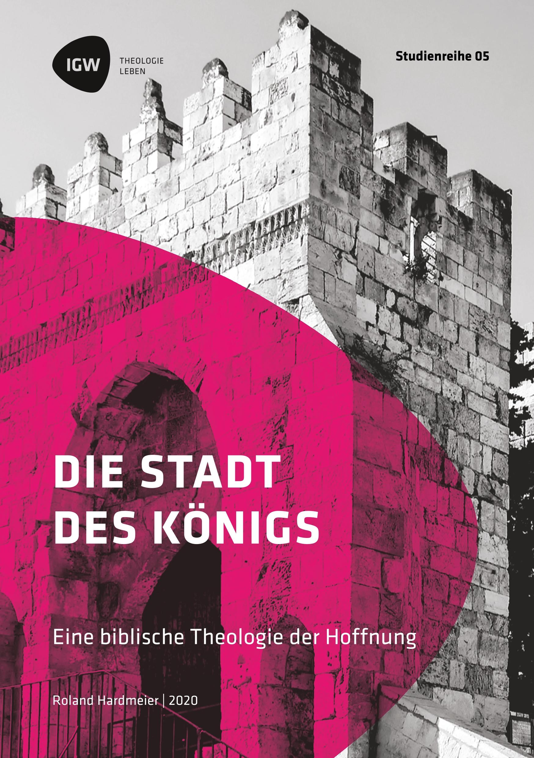 Die Stadt des Königs. Eine biblische Theologie der Hoffnung