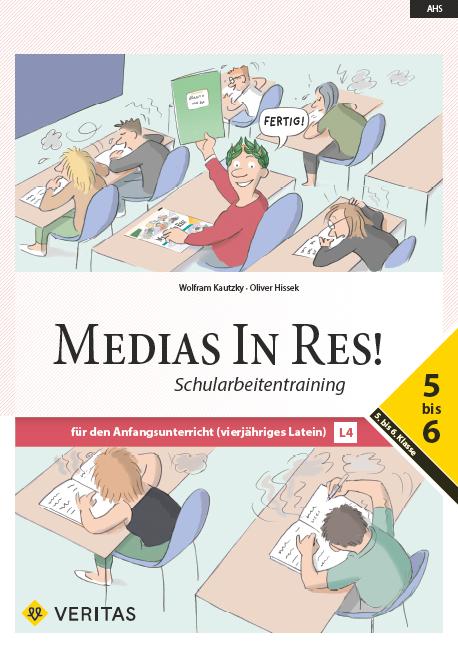 Medias in res! AHS: 5. bis 6. Klasse - Schularbeitentraining für das vierjährige Latein