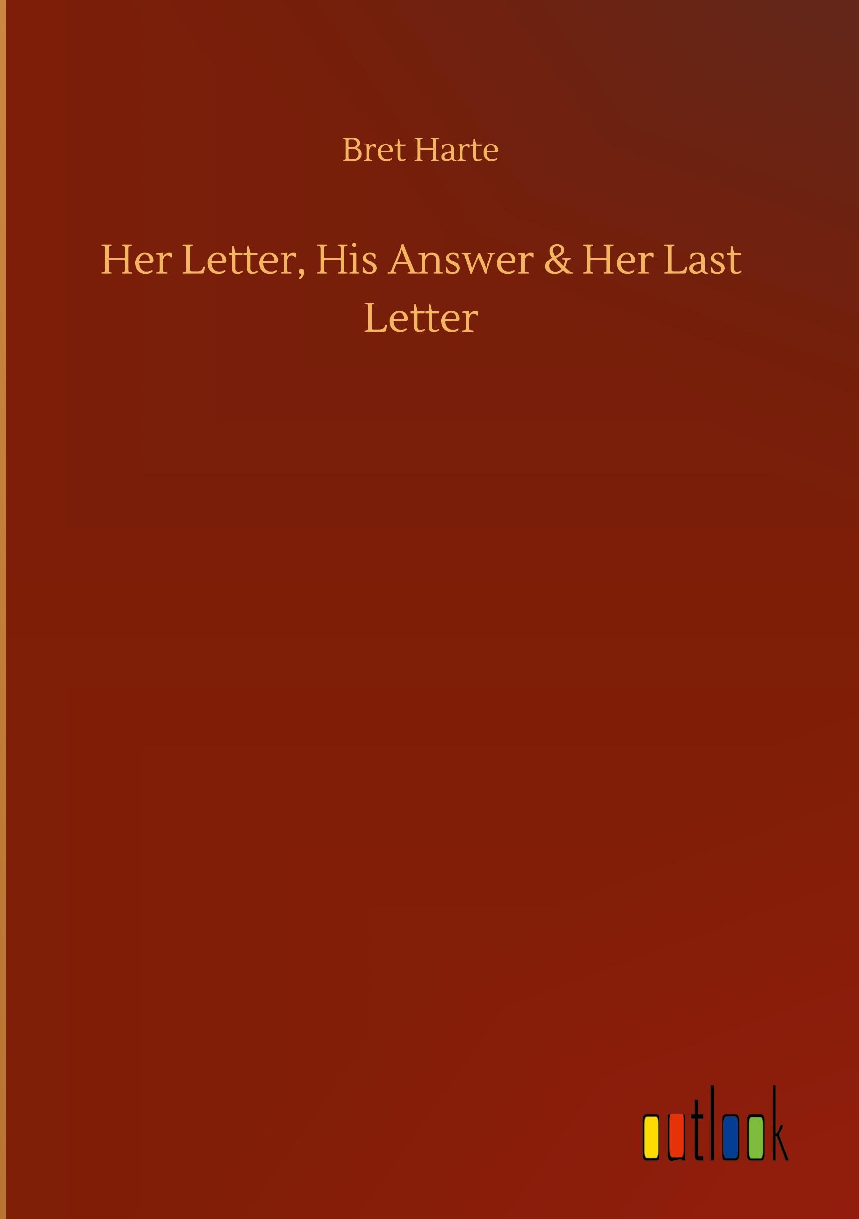 Her Letter, His Answer & Her Last Letter