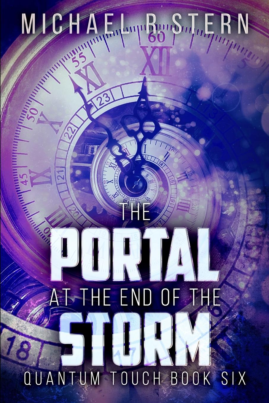 The Portal At The End Of The Storm (Quantum Touch Book 6)