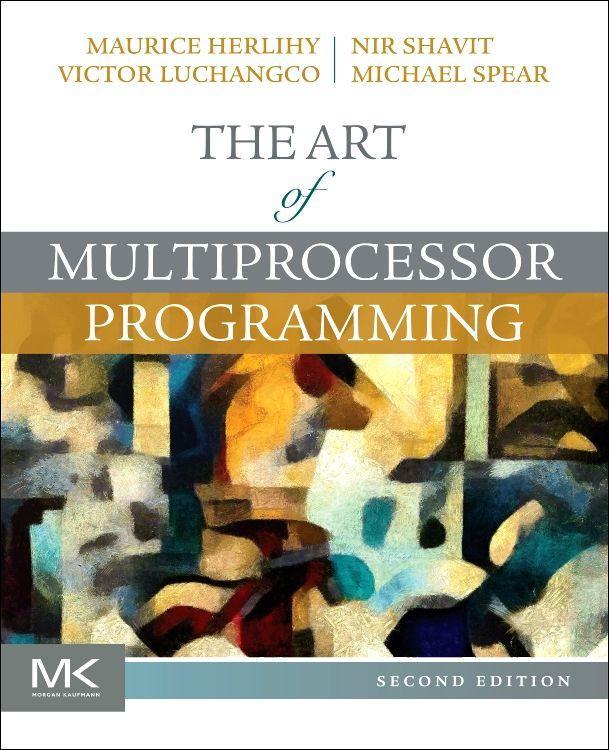 The Art of Multiprocessor Programming