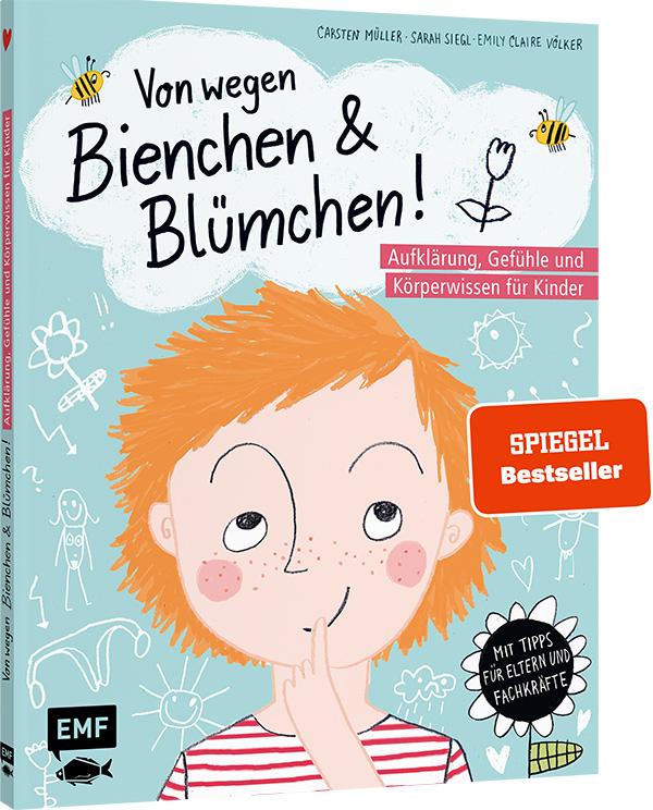 Von wegen Bienchen und Blümchen! Aufklärung, Gefühle und Körperwissen für Kinder ab 5