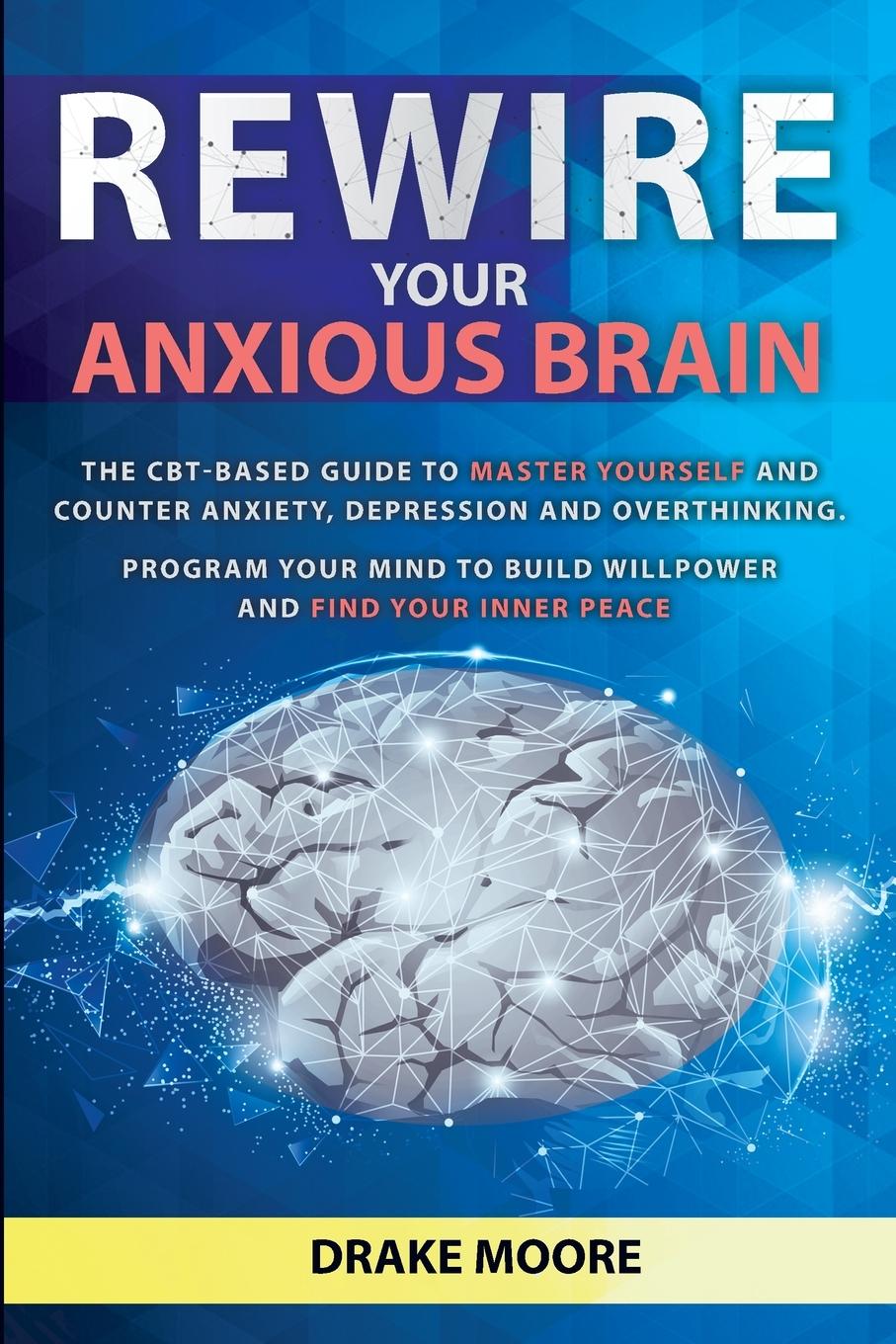 Rewire your Anxious Brain