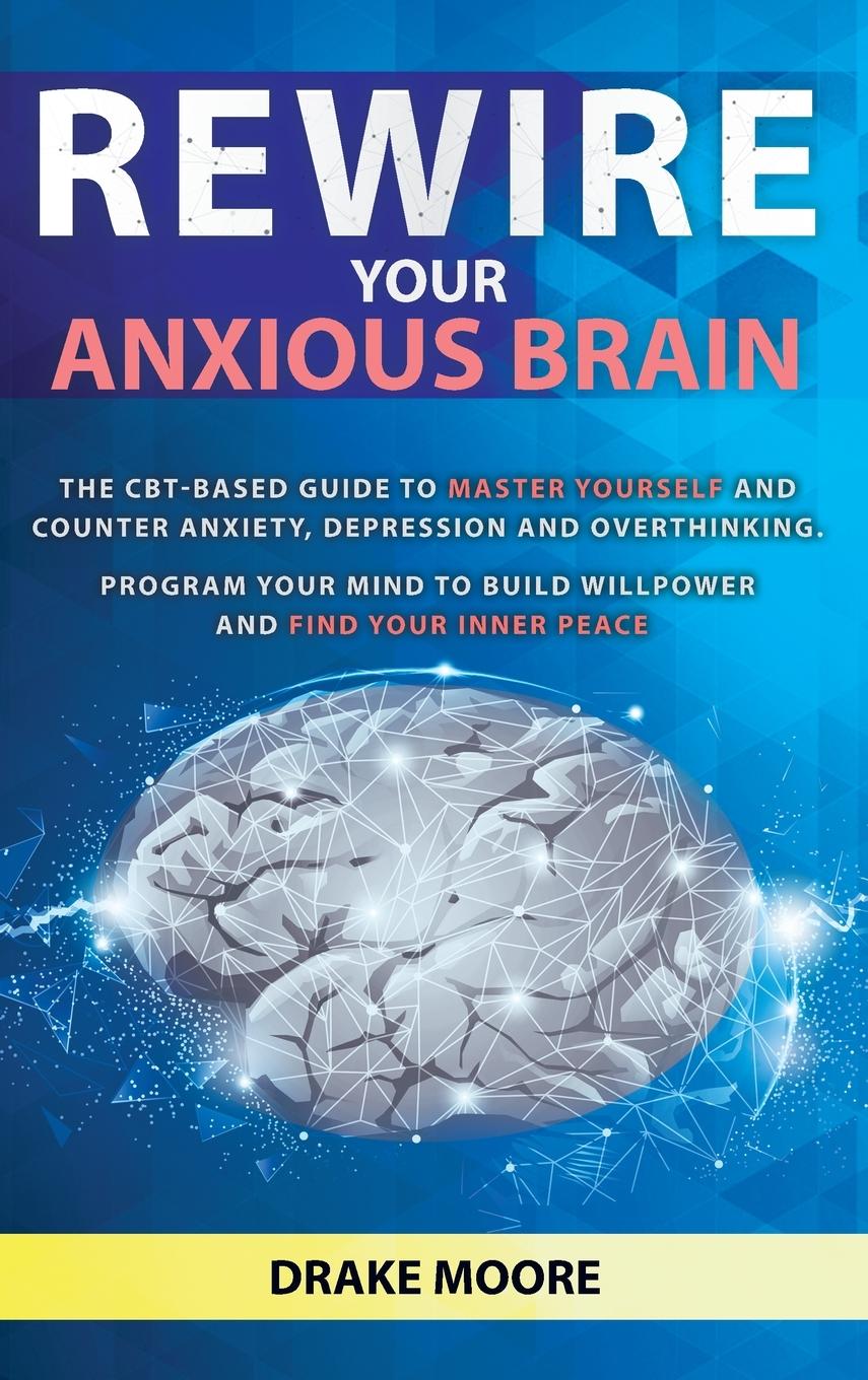 Rewire your Anxious Brain