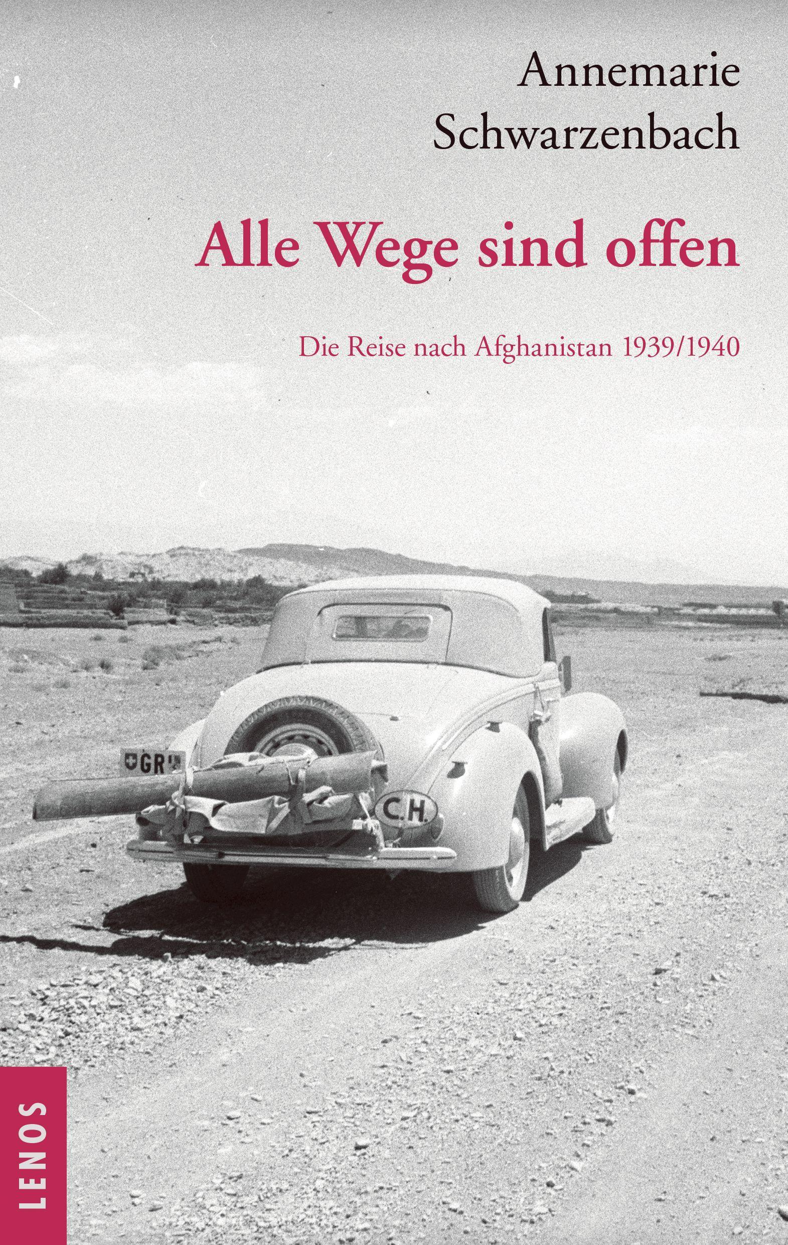 Ausgewählte Werke von Annemarie Schwarzenbach / Alle Wege sind offen