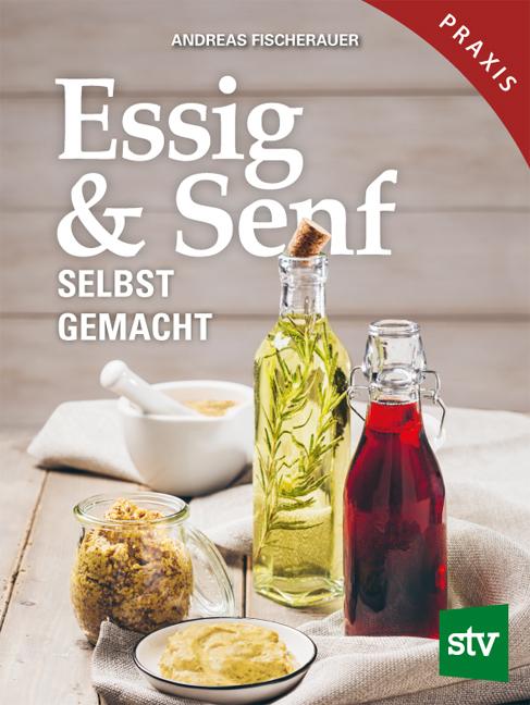 Essig & Senf selbst gemacht