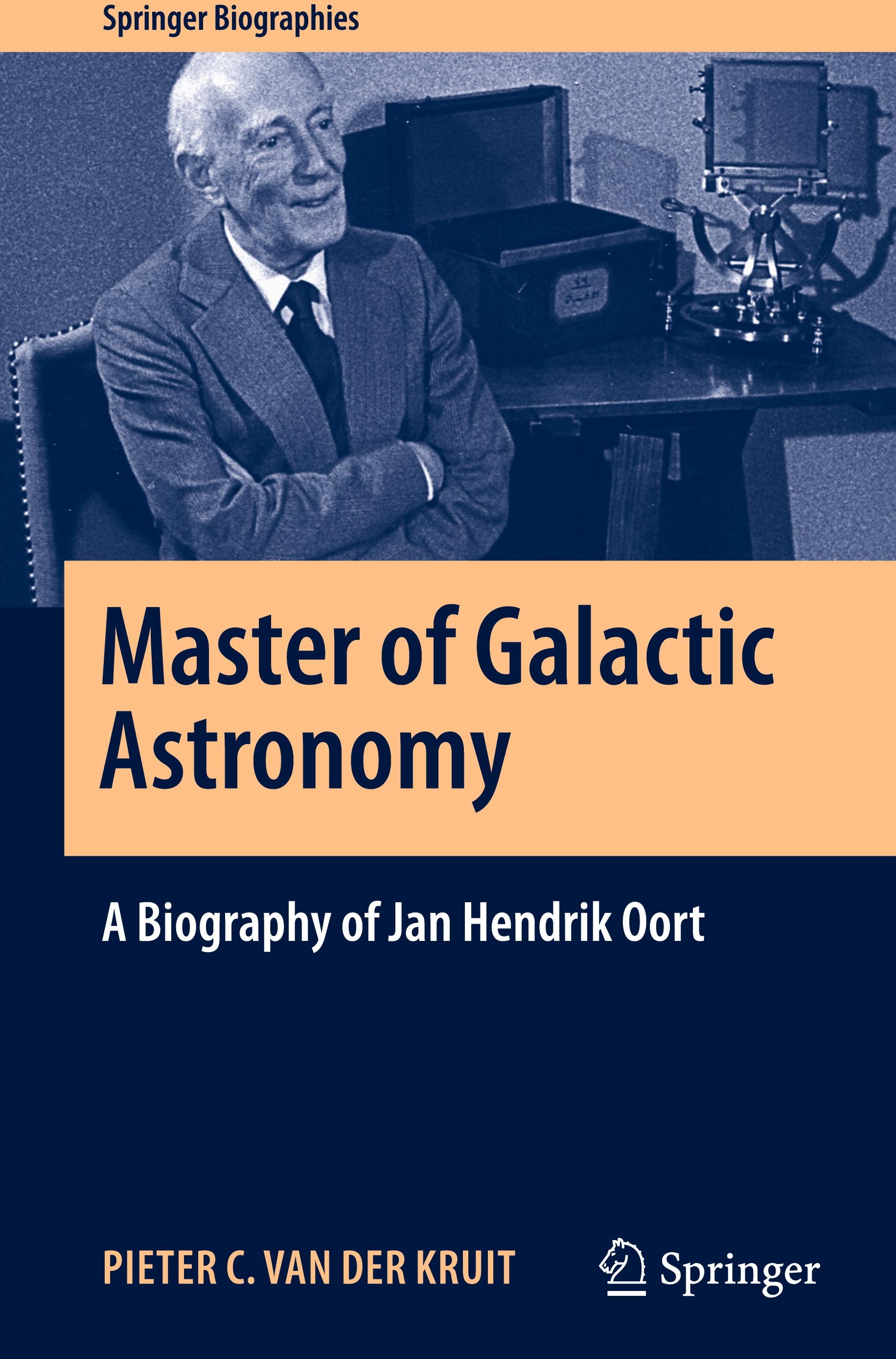 Master of Galactic Astronomy: A Biography of Jan Hendrik Oort