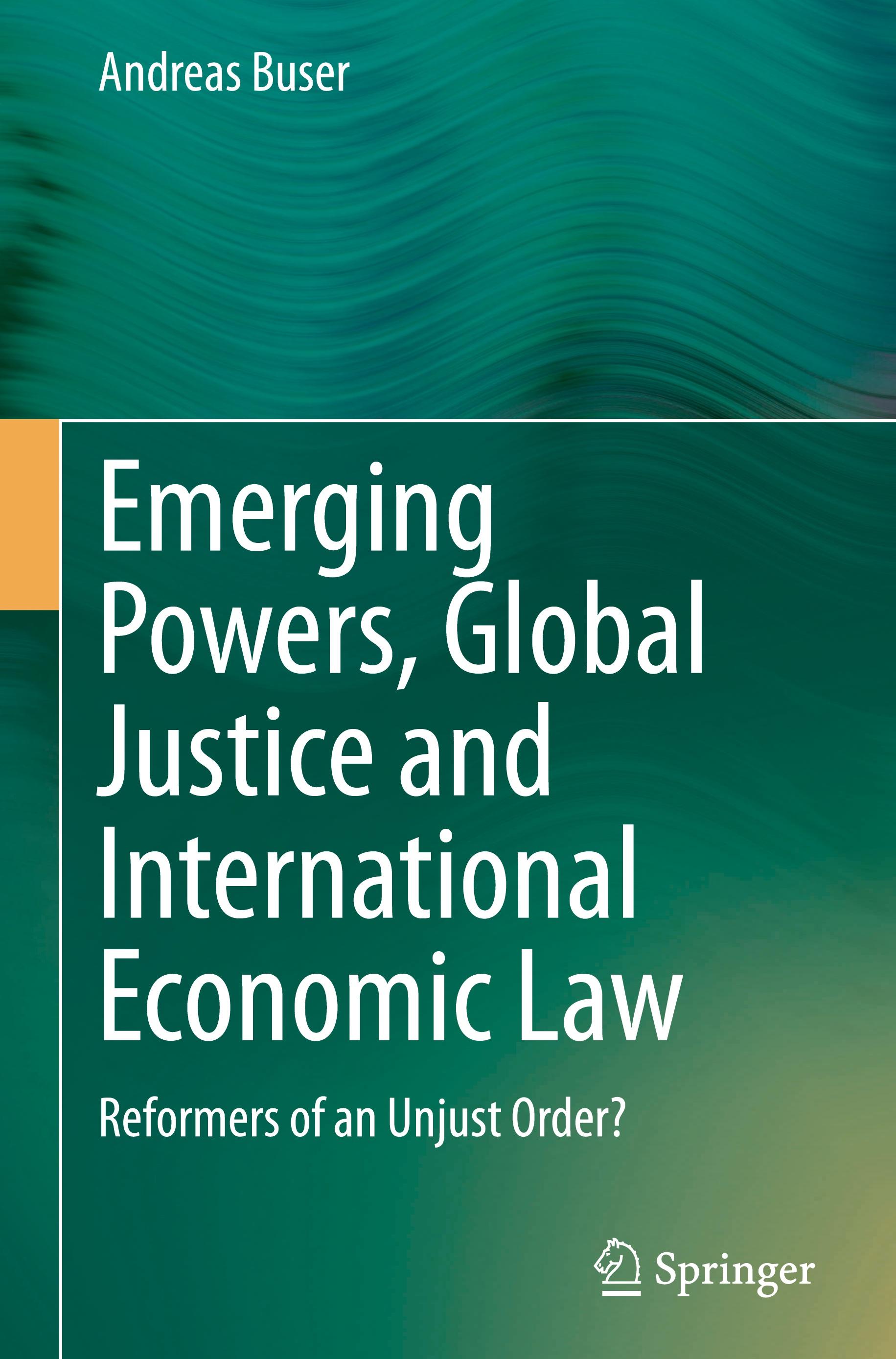 Emerging Powers, Global Justice and International Economic Law