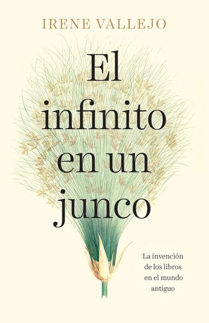 El Infinito En Un Junco / Papyrus: The Invention of Books in the Ancient World