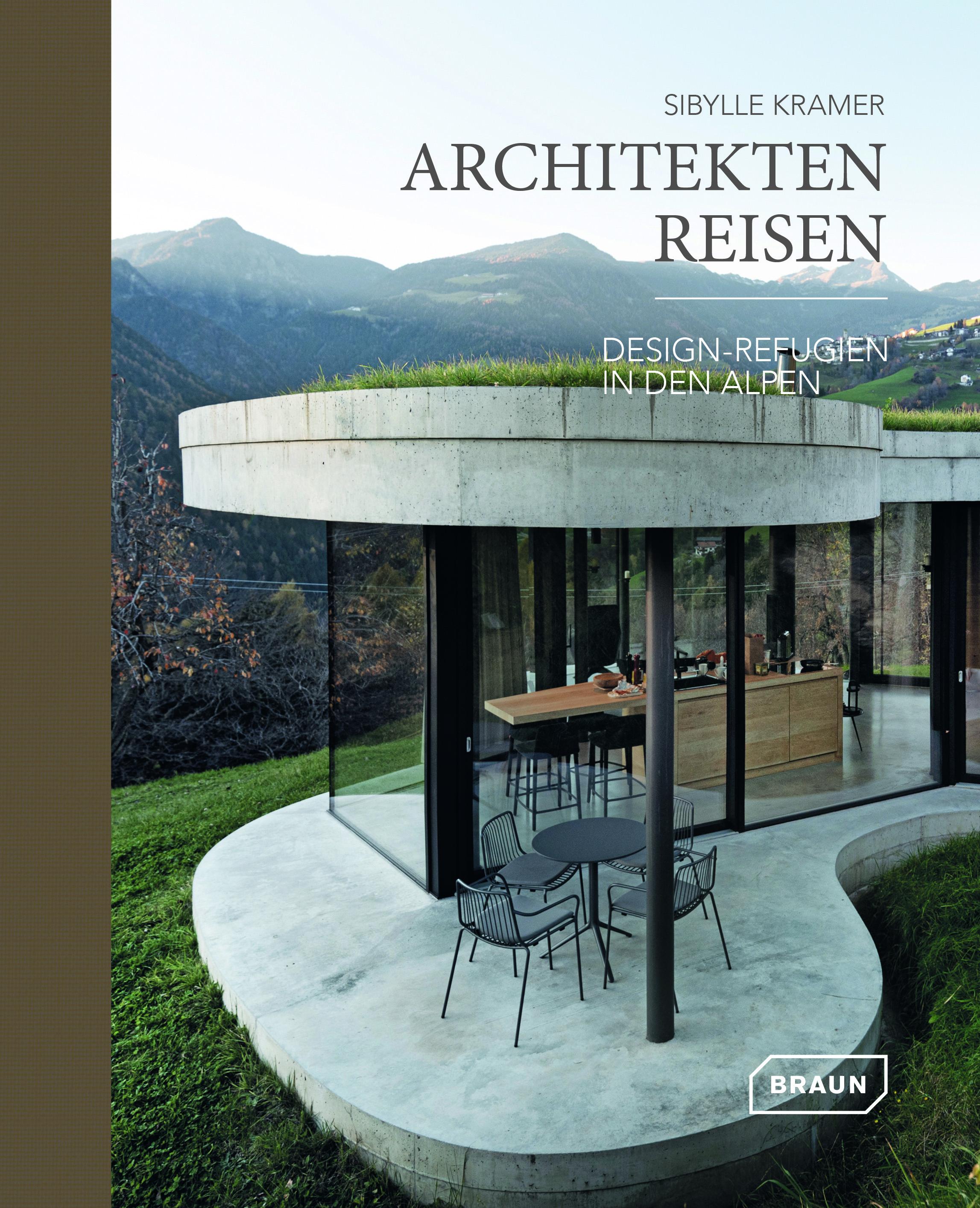 Architekten Reisen. Design-Refugien in den Alpen