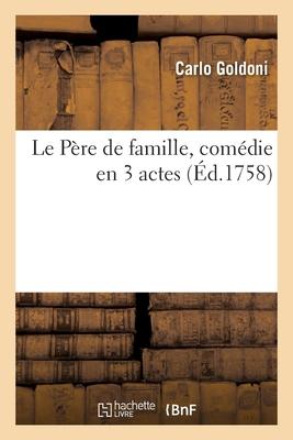 Le Père de Famille, Comédie En 3 Actes