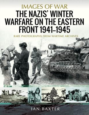 The Nazis' Winter Warfare on the Eastern Front 1941-1945