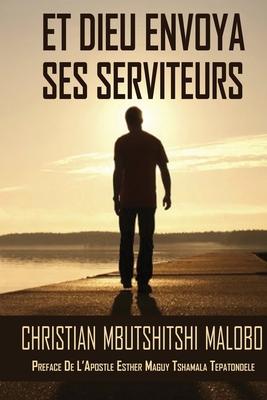 Et Dieu Envoya Ses Serviteurs