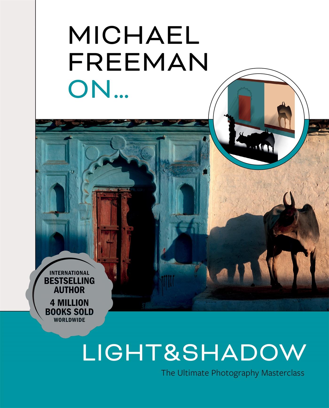 Michael Freeman On... Light & Shadow